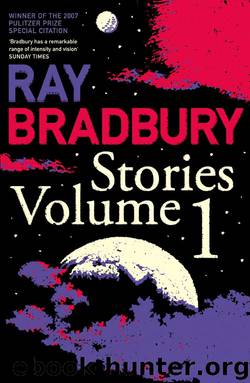 Ray Bradbury Stories Volume 1 by Ray Bradbury