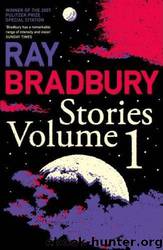 Ray Bradbury Stories, Volume 1 by Ray Bradbury