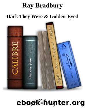 Ray Bradbury by Dark They Were;Golden-Eyed