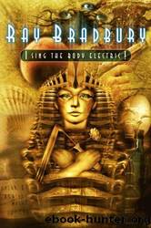 Ray Bradbury by I Sing the Body Electric