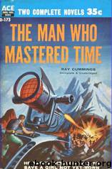Ray Cummings by The Man Who Mastered Time