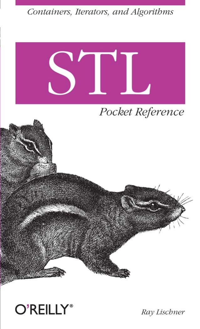 Ray Lischner STL Pocket Reference Containers Iterators and Algorithms by Unknown