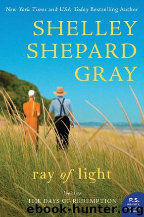 Ray of Light: The Days of Redemption Series, Book Two by Shelley Shepard Gray