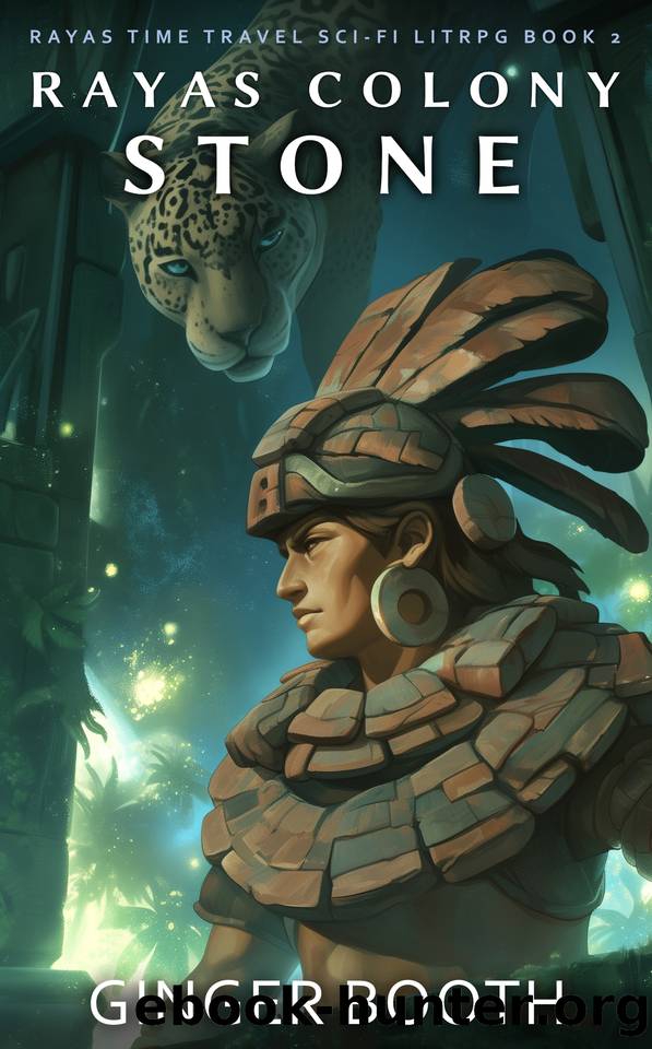 Rayas Colony Stone (Rayas Time Travel Sci-Fi LitRPG Book 2) by Ginger Booth