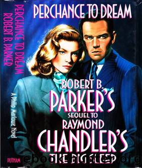 Raymond Chandler & Robert B. Parker - Philip Marlowe 01.5 by Perchance to Dream