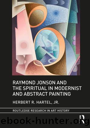 Raymond Jonson and the Spiritual in Modernist and Abstract Painting by Herbert R. Hartel Jr