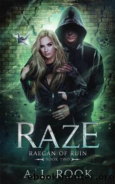 Raze (Raegan of Ruin Book 2) by A. L. Rook