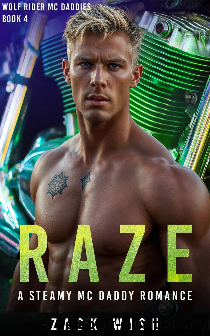 Raze: A Steamy MC Daddy Enemies To Lovers Romance (Wolf Rider MC Daddies Book 4) by Zack Wish