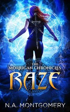 Raze: The Morrigan Chronicles by N.A. Montgomery