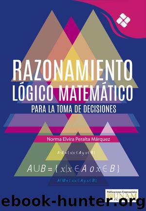 Razonamiento Lógico Matemático para la toma de decisiones by Norma Elvira Peralta Márquez