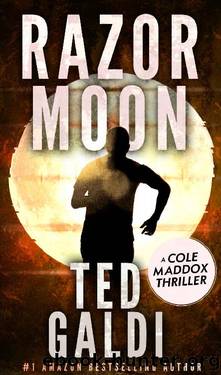 Razor Moon: A Cole Maddox Action Thriller by Ted Galdi