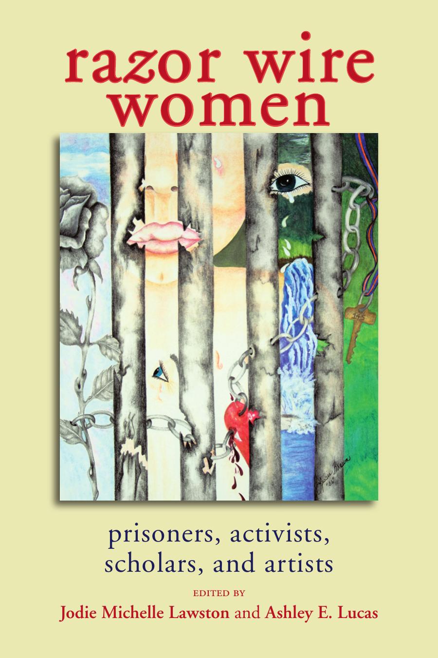 Razor Wire Women: Prisoners, Activists, Scholars, and Artists by Lucas Ashley E.; Lawston Jodie Michelle