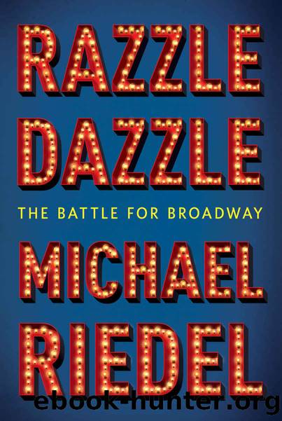 Razzle Dazzle: The Battle for Broadway by Michael Riedel
