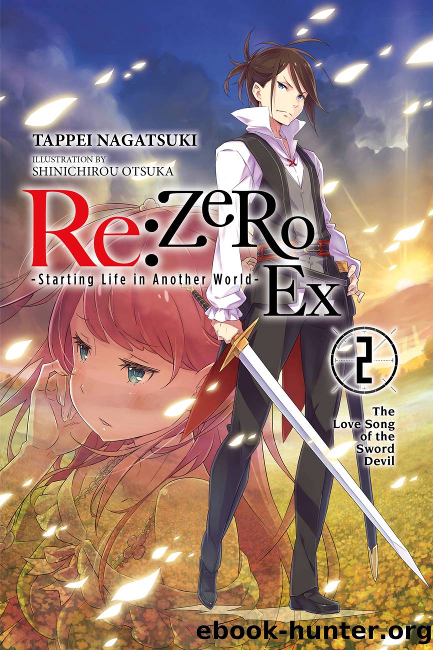 Re:ZERO -Starting Life in Another World- Ex, Vol. 2: The Love Song of the Sword Devil by Tappei Nagatsuki and Shinichirou Otsuka