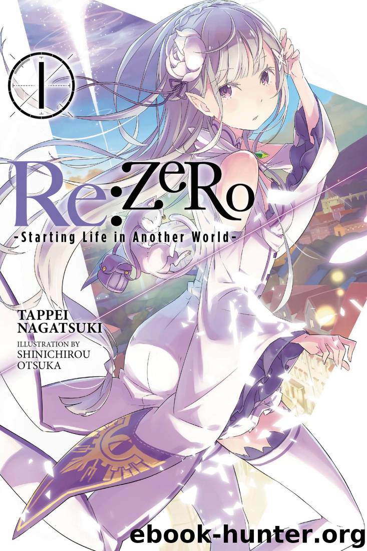 Re:ZERO -Starting Life in Another World- Vol. 1 (Light Novel) by Tappei Nagatsuki