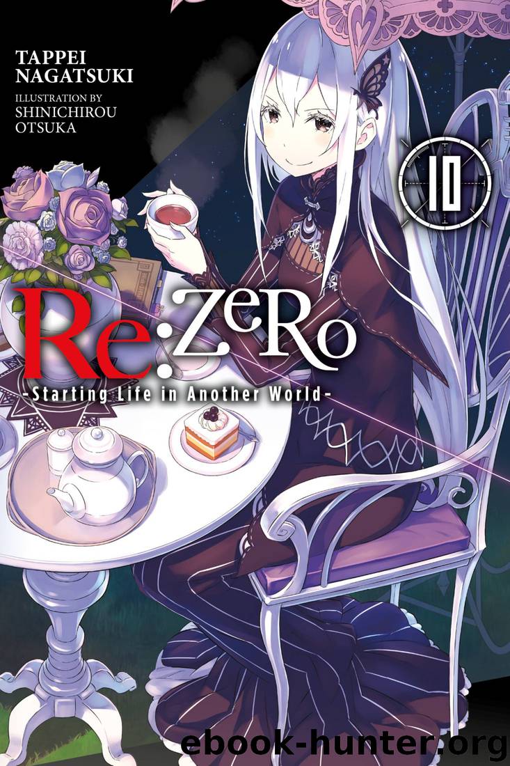 Re:ZERO -Starting Life in Another World- Vol. 10 (Light Novel) by Tappei Nagatsuki