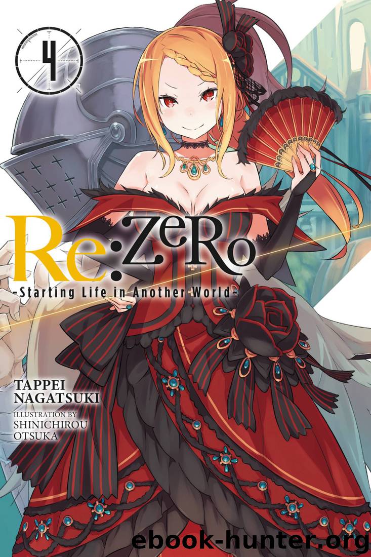 Re:ZERO -Starting Life in Another World- Vol. 4 (Light Novel) by Tappei Nagatsuki