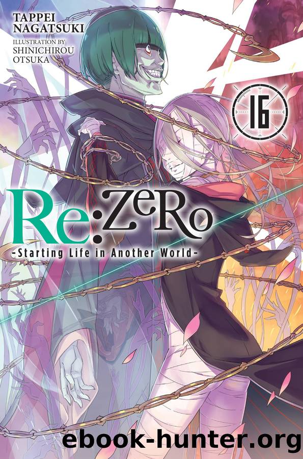 Re:ZERO: -Starting Life in Another World-, Vol. 16 by Tappei Nagatsuki and Shinichirou Otsuka