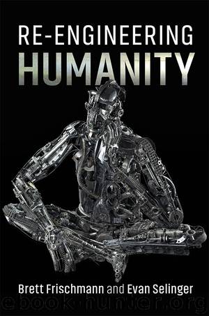 Re-Engineering Humanity by Brett Frischmann & Evan Selinger