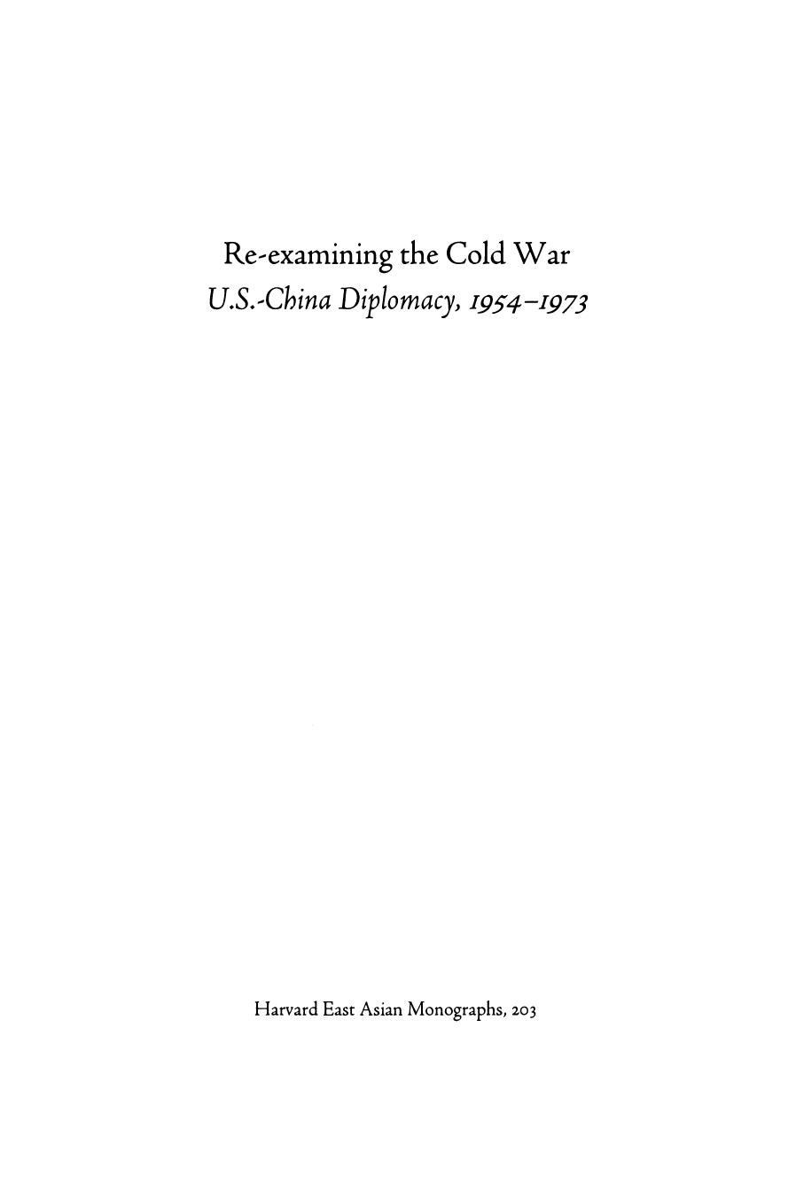 Re-Examining the Cold War: U.S.-China Diplomacy, 1954-1973 by Robert S. Ross; Changbin Jiang