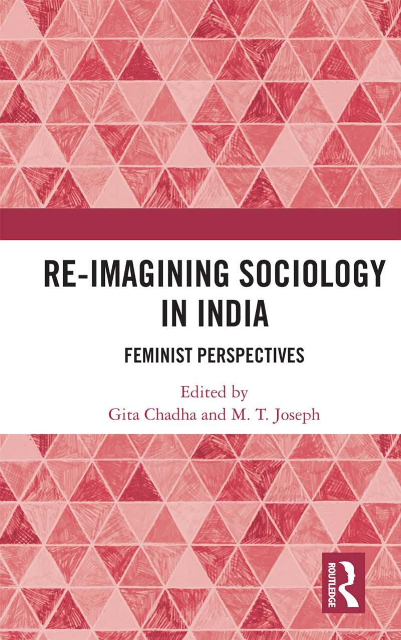 Re-Imagining Sociology in India: Feminist Perspectives by Gita Chadha (editor) M.T. Joseph (editor)