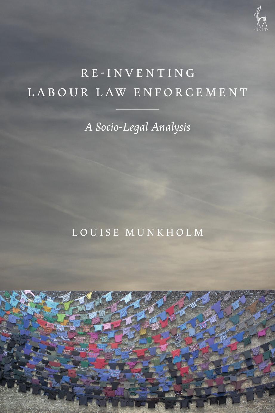 Re-Inventing Labour Law Enforcement: A Socio-legal Analysis by Louise Munkholm