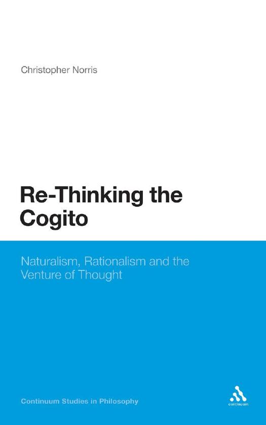 Re-Thinking the Cogito : Naturalism, Reason and the Venture of Thought by Christopher Norris