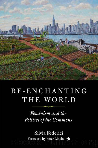 Re-enchanting the World by Silvia Federici Peter Linebaugh