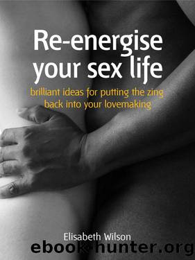 Re-energise Your Sex Life by Elisabeth Wilson