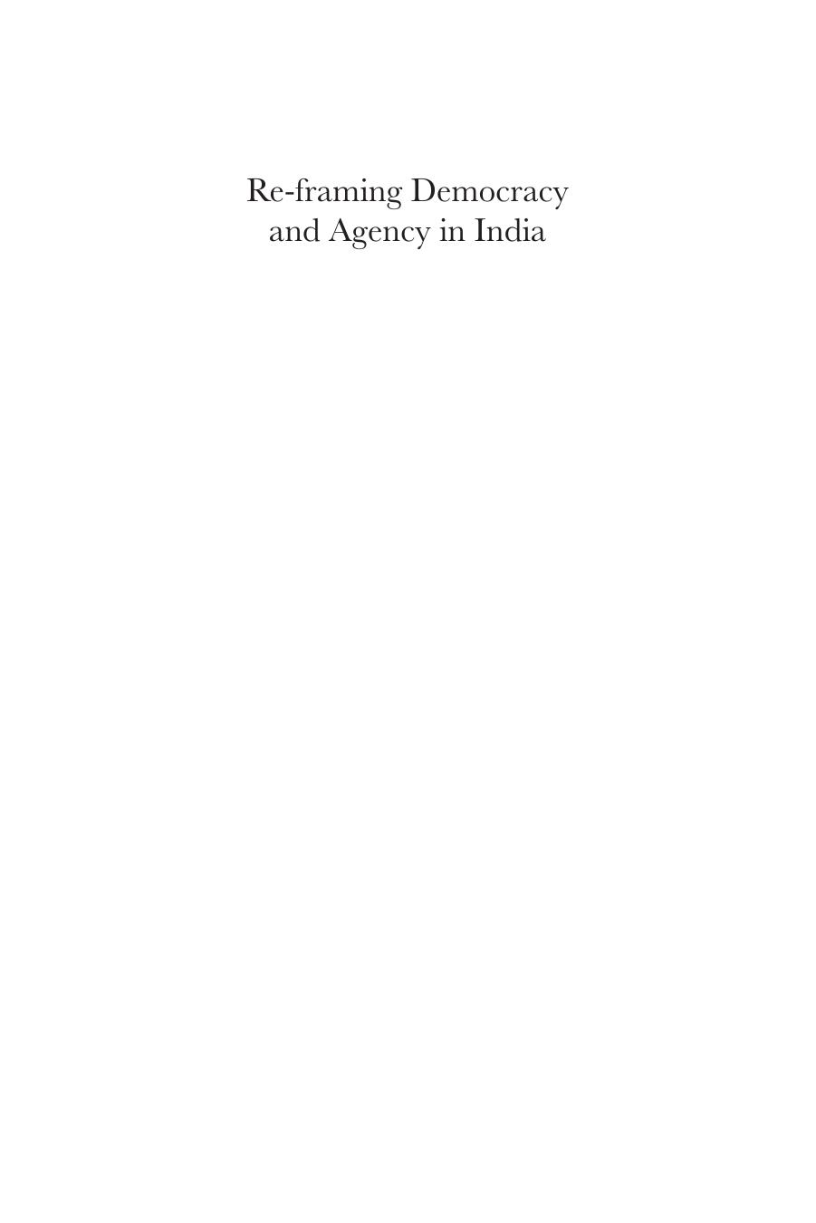 Re-framing Democracy and Agency in India: Interrogating Political Society by Ajay Gudavarthy (editor)