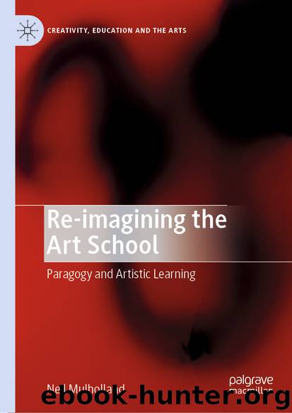 Re-imagining the Art School by Neil Mulholland