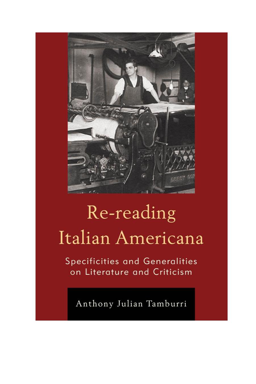 Re-reading Italian Americana : Specificities and Generalities on Literature and Criticism by Anthony Julian Tamburri