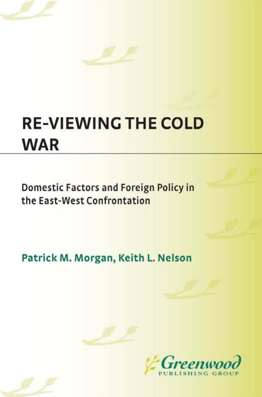 Re-viewing the Cold War by Patrick Morgan Keith Nelson