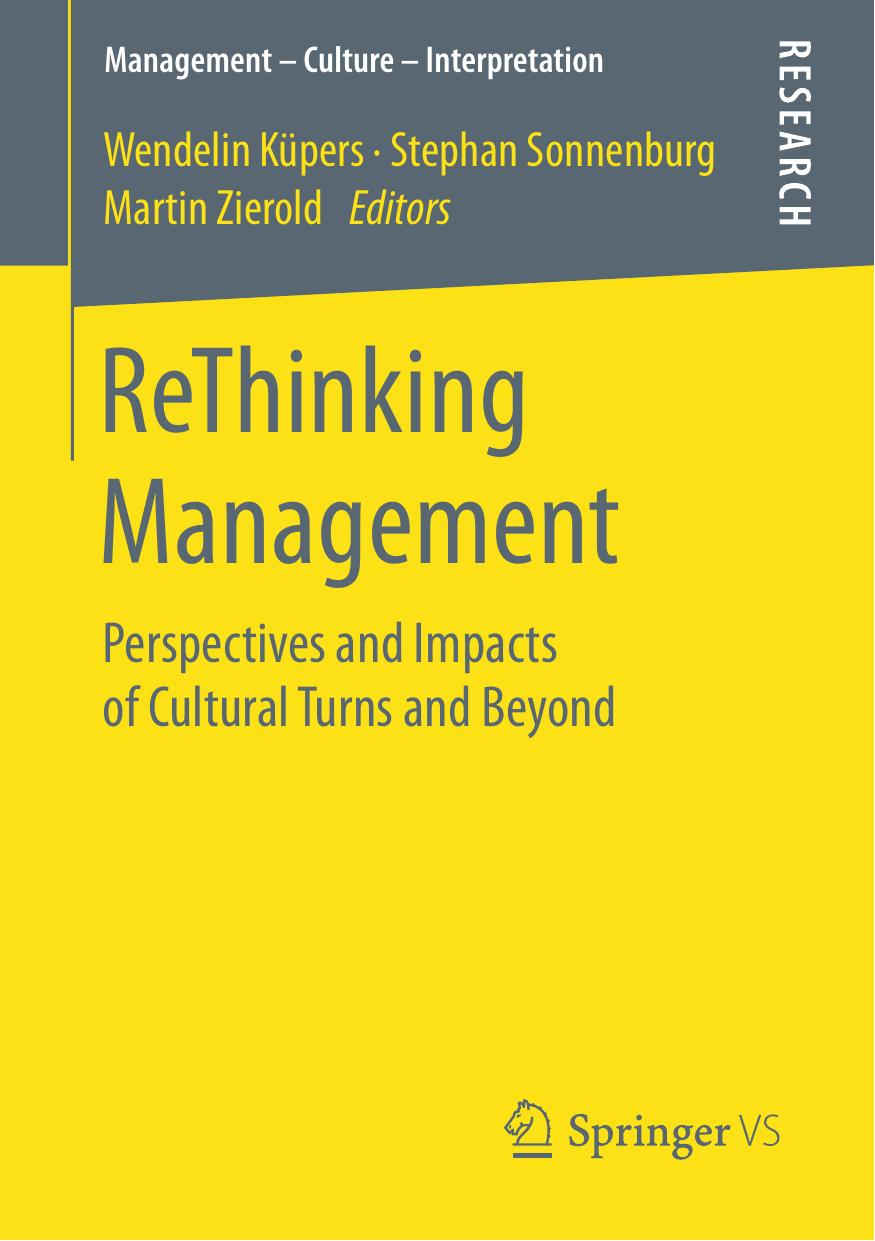 ReThinking Management: Perspectives and Impacts of Cultural Turns and Beyond by Wendelin Küpers Stephan Sonnenburg Martin Zierold (eds.)