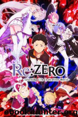 ReZero Arc 4 (Ch 1-40) by Tappei Nagatsuki