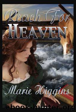 Reach for Heaven by Marie Higgins