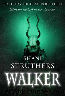 Reach for the Dead Book Three: Walker: A Gripping Supernatural Thriller by Shani Struthers