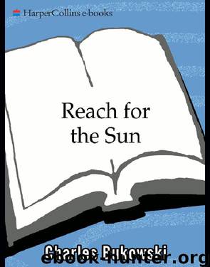 Reach for the Sun by Charles Bukowski