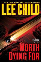 Reacher [15] Worth Dying For by Lee Child