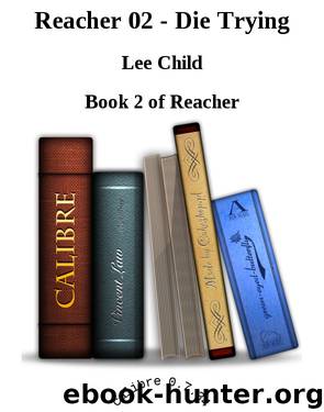 Reacher 02 - Die Trying by Lee Child