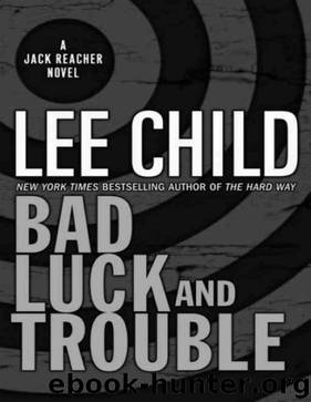 Reacher 11 - Bad Luck and Trouble by Lee Child