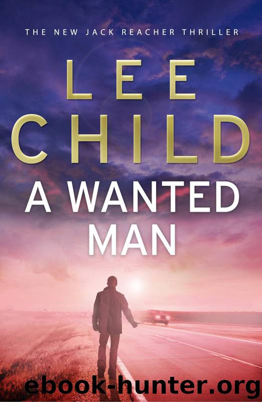 Reacher 17 - A Wanted Man by Lee Child
