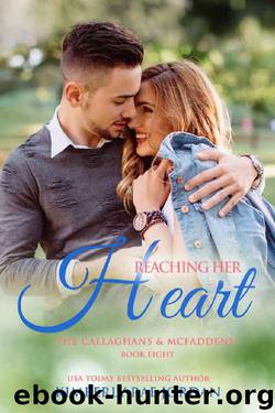 Reaching Her Heart: A Christian Romance (Callaghans & McFaddens Book 8) by Kimberly Rae Jordan