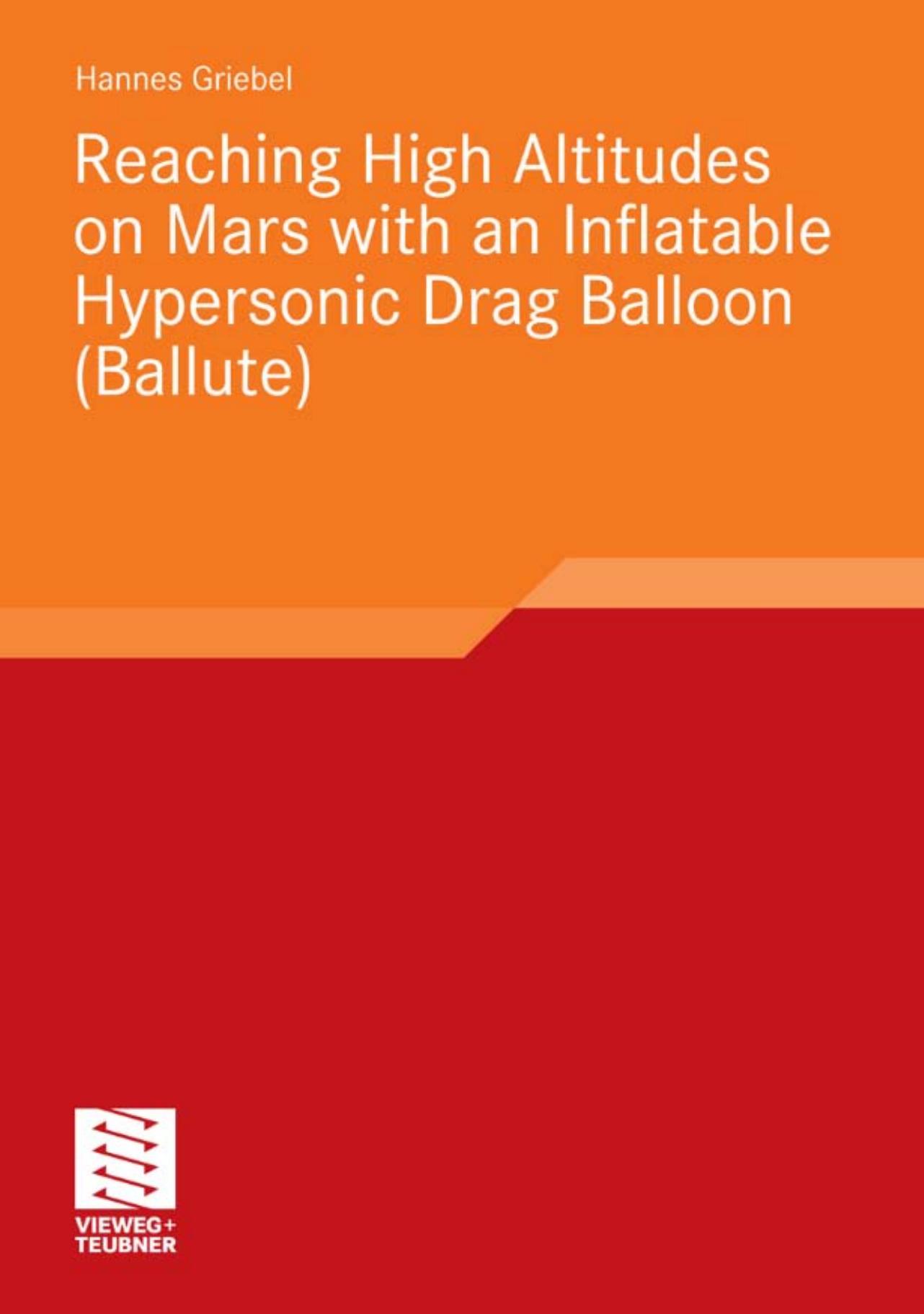 Reaching High Altitudes on Mars With an Inflatable Hypersonic Drag Balloon by Hannes Stephan Griebel