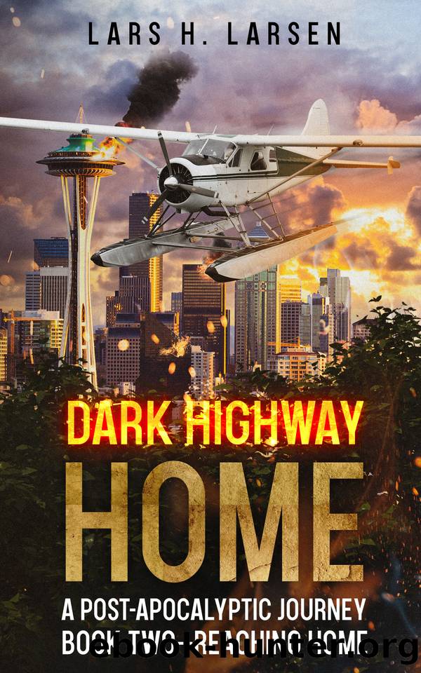 Reaching Home: A Post-Apocalyptic Journey (Dark Highway Home Book 2) by Larsen Lars