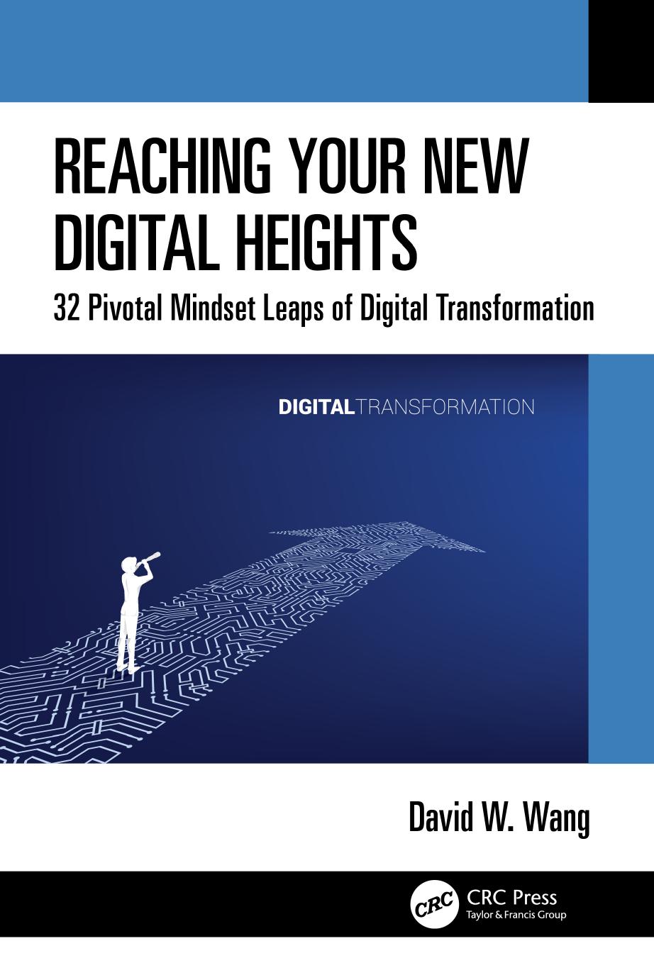 Reaching Your New Digital Heights; 32 Pivotal Mindset Leaps of Digital Transformation; 1 by Wang David W