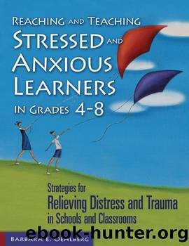 Reaching and Teaching Stressed and Anxious Learners in Grades 4-8 by Oehlberg Barbara E.;