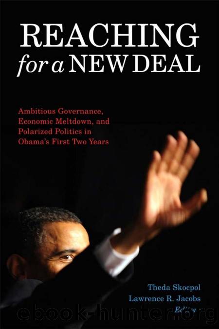 Reaching for a New Deal : Ambitious Governance, Economic Meltdown, and Polarized Politics in Obama's First Two Years by Theda Skocpol; Lawrence R. Jacobs