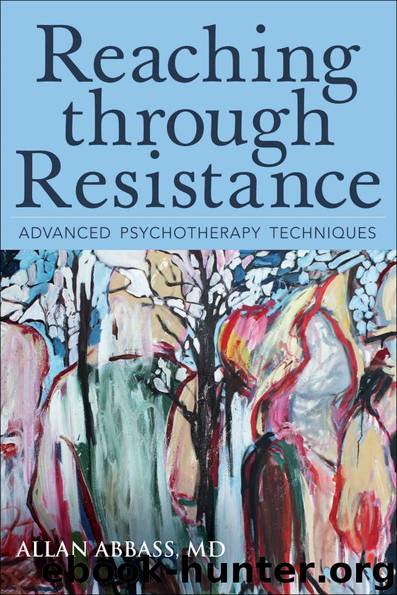 Reaching through Resistance: Advanced Psychotherapy Techniques by Allan Abbass
