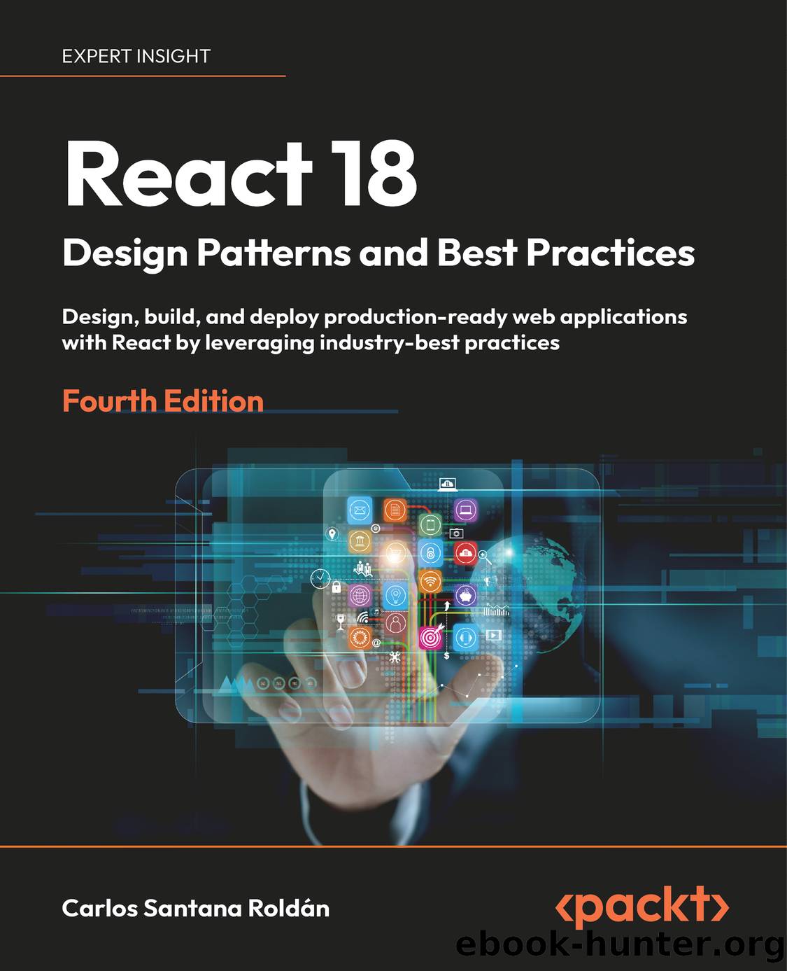 React 18 Design Patterns and Best Practices - Fourth Edition by Carlos Santana Roldán